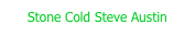Stone Cold Steve Austin