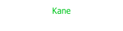 Kane